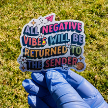 Load image into Gallery viewer, All Negative Vibes Will Be Returned to Sender Holographic Sticker