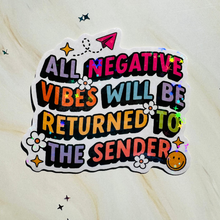 Load image into Gallery viewer, All Negative Vibes Will Be Returned to Sender Holographic Sticker
